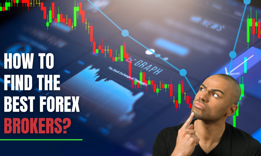 How To Find The Best Forex Brokers In 2021-22