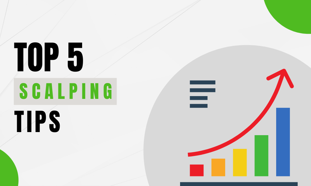5 HUGELY Effective Scalping Tips You Should Use In 2022