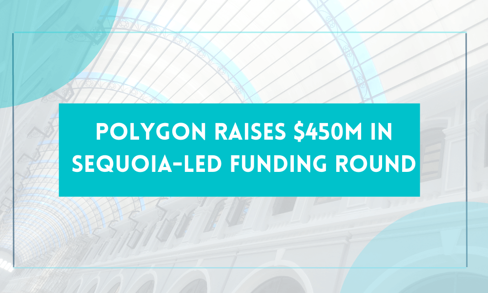 Polygon Raises $450M in Sequoia-led Funding Round- ForexProp