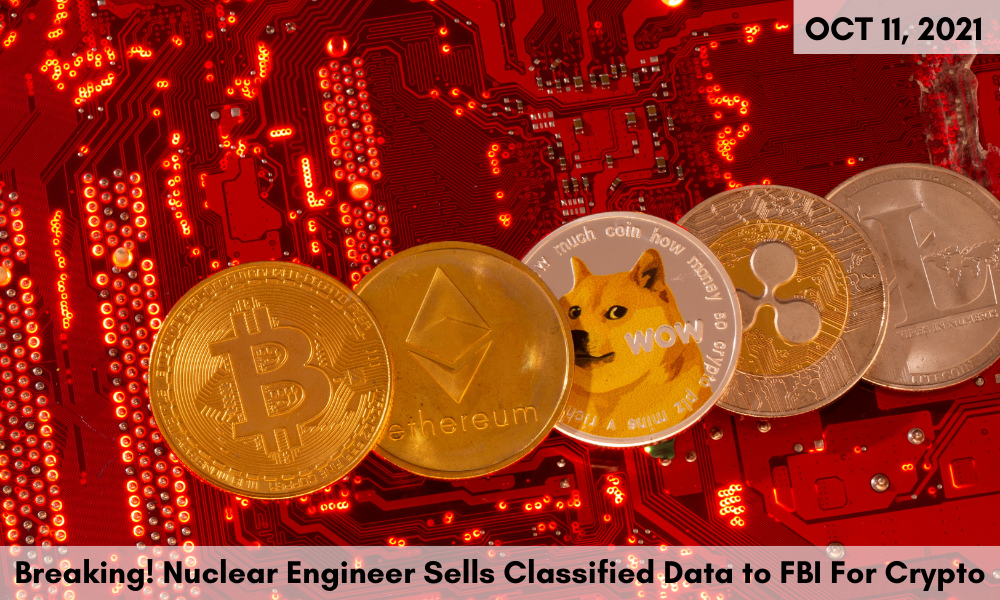 Breaking! Nuclear Engineer Sells Classified Data to FBI For Crypto